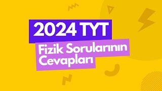 2024 TYT FİZİK CEVAPLARI [upl. by Latty]