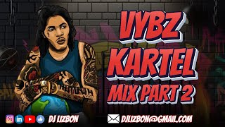 BEST OF VYBZ KARTEL MIX 2024 Part 2 Explicit by DJ LIZBON  WORLD BOSS IS FREE  DANCEHALL [upl. by Tnias]