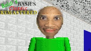 I HATE THIS DUDE WITH A PASSION  Baldis Basics Classic Remastered [upl. by Eedoj911]