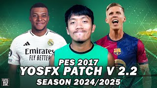 PES 2017 OFFICIAL PATCH 20242025  YOSFX PATCH AIO V22  PES 2017 PC GAME [upl. by Dhumma418]