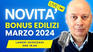 BONUS EDILIZIA le ultime novità che devi conoscere  MARZO 2024 [upl. by Sorvats]