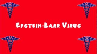 Pronounce Medical Words ― Epstein―Barr Virus [upl. by Yeloc67]