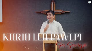 KHRIH leh Pawlpi  Kei guh pana guh Kei sa pana sa  Pastor Sangpi 11082024 [upl. by Sheets396]