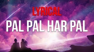 Pal Pal Har Pal  Lyrical Video  Lage Raho Munna Bhai [upl. by Pleione]