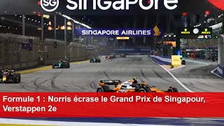 Formule 1  Norris écrase le Grand Prix de Singapour Verstappen 2e [upl. by Ayoj]