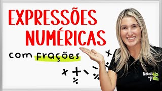 EXPRESSÕES NUMÉRICAS COM FRAÇÕES [upl. by Dnarb]