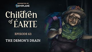 Children of Éarte  Episode 63  The Demons Drain [upl. by Atsejam226]