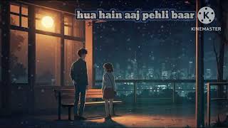 Hua Hain Aaj Pehli Baar Songlofi song 😔 Listen NowD [upl. by Nylek]