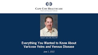 Everything You Wanted to Know About Varicose Veins and Venous Disease  Cape Cod Healthcare [upl. by Gemini618]