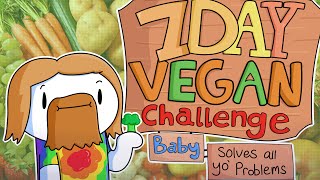 7 Day Vegan Challenge Baby solves all your problems [upl. by Leopoldine]