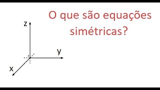 Equações simétricas da reta [upl. by Tanya]