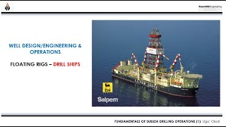 Fundamentals of Subsea Drilling Operations g Floating Rigs 2  Drill Ships [upl. by Iphigeniah951]