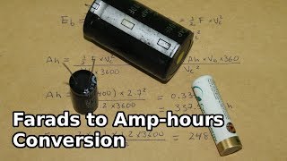 Farads to Amphour quotConversionquot  Capacitors and Batteries [upl. by Conney]