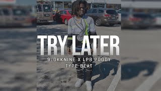 FREE 9lokknine x LPB Poody Type Beat quotTry Laterquot  Orlando Type Beat  Prod by yennbeats [upl. by Enalda225]