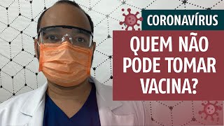 COVID19  Quem NÃO PODE tomar vacina [upl. by Acirederf]