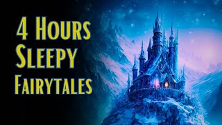 4 HRS Sleepy Fairytale Stories  Calm Bedtime Stories for Grown Ups  ASMR [upl. by Atrebor]