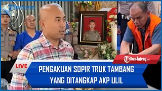 🔴 Pengakuan Sopir Truk Tambang yang Ditangkap AKP Ulil Sempat Minta Tolong ke AKP Dadang [upl. by Herra406]