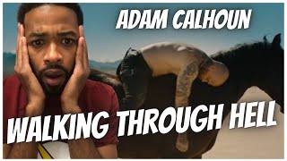 Adam Calhoun  Walking Through Hell Official Music Video Reaction [upl. by Notyard]