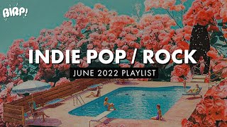 Indie Pop  Rock Playlist  BIRP June 2022 [upl. by Yenoh]