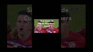 Si el himno de Costa Rica fuera bueno funny memes [upl. by Ennovihc]