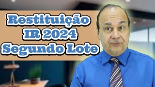 Restituição IR 2024 Segundo Lote [upl. by Oiramad]