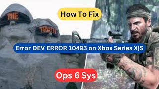 Fix Black Ops 6 SysError DEV ERROR 10493 on Xbox Series XS [upl. by Ariella627]