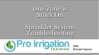 One Zone is Stuck On Lawn Sprinkler System irrigation  Pro Irrigation Troubleshooting Tips [upl. by Ekralc]