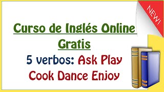 Aprender 5 verbos regulares en inglés Cook dance ask play enjoy Con pronunciación Grupo 1 [upl. by Aliza]