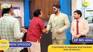 NEW Ep 4244 Customer Ki Demand Sun Hairan Hua Jethalal  Taarak Mehta Ka Ooltah Chashmah [upl. by Novy]