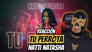 Natti Natasha  Tu Perrota Official Video  Vídeo Reacción Oficial [upl. by Season]