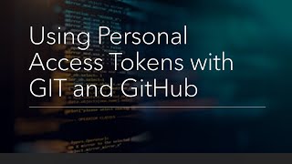 Using Personal Access Tokens with GIT and GitHub [upl. by Peugia]