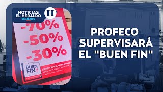 Autoridades piden a la PROFECO supervisar el Buen fin por posibles fraudes  Noticias el Heraldo [upl. by Etsyrk]