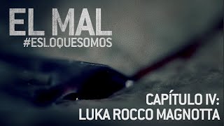 EL MAL Luka Rocco Magnotta  webserie documental [upl. by Yditsahc799]