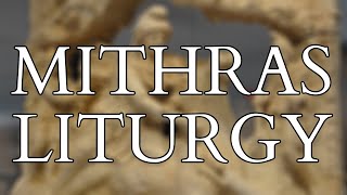 The Mithras Liturgy  Mystical Ascent in the Mystery Cult of Mithras [upl. by Josy865]