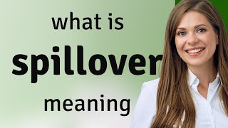 Spillover  SPILLOVER definition [upl. by Nickolaus]