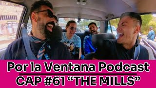 Por La Ventana Podcast 61 quotThe Millsquot [upl. by Eustatius725]