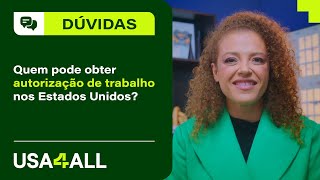 Quem pode obter autorização de trabalho EAD nos EUA Descubra as opções [upl. by Bywaters913]