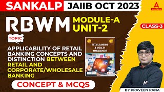 JAIIB Oct 2023 Exam  RBWM  Module A  Unit3  Applicability of Retail Banking Concepts Class 3 [upl. by Krystyna]