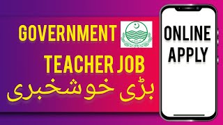 Government Teacher Job  Teacher jobs in Pakistan [upl. by Ailb]