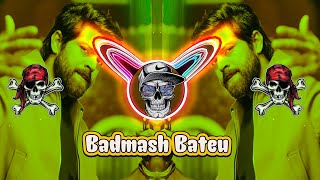 BADMASH BATEU MASOOM SHARMA REMIX  ASHU T  BADMASH BATEU DJ REMIX SONG 2024  DJ SAHIL BADSIKRI [upl. by Eicats]