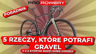 5 RZECZY KTÓRE POTRAFI GRAVEL i 3 z którymi radzi sobie gorzej  PORADNIK [upl. by Ltihcox835]