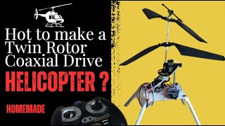 How to Make a Twin Rotor Coaxial Drive Helicopter  A StepbyStep Guide [upl. by Ferino]