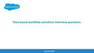 Time based workflow salesforce interview questions [upl. by Helene]