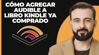 Cómo añadir Audible a un libro de Kindle ya comprado [upl. by Eirak]