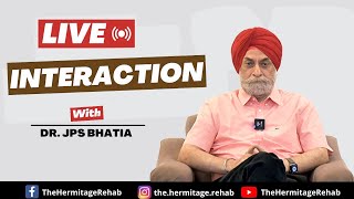 Live Interaction with DR JPS BHATIA  Live Meeting  Question amp Answer Session  The Hermitage [upl. by Eurd449]