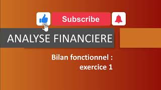 Analyse financière  Exercice 1 Bilan fonctionnel partie 1 [upl. by Atiuqet26]