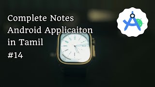 Android Development 14 Final Notes Application in Tamil [upl. by Alexis]