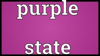 Purple state Meaning [upl. by Novat]