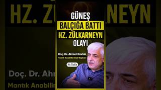 Güneş Balçığa Battı  Hz Zülkarneyn Olayı  Doç Dr Ahmet Kavlak  My Rahle short [upl. by Alo]