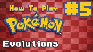 How To Play Pokémon  Episode 5 Evolutions and Forms [upl. by Sobel]